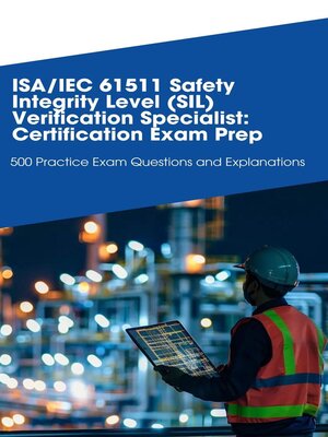cover image of ISA/IEC 61511 Safety Integrity Level (SIL) Verification Specialist